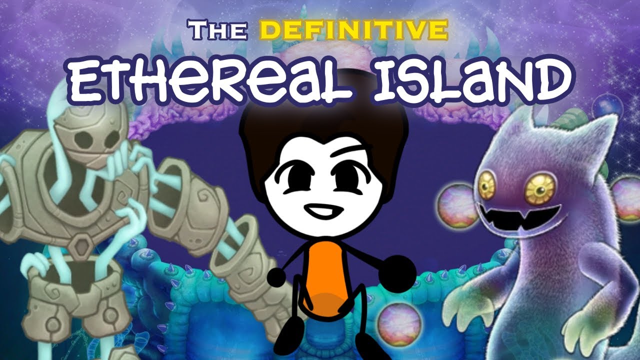 The DEFINITIVE Ethereal Island (Monculus Update)