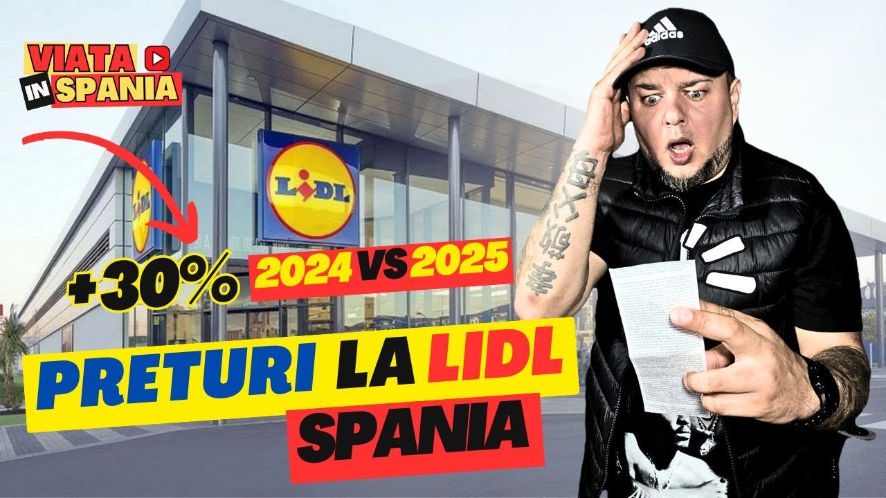 Șoc la Lidl &icirc;n Spania! Prețurile din Aprilie 2025 au EXPLODAT cu 30% față de anul trecut! 🇪🇸