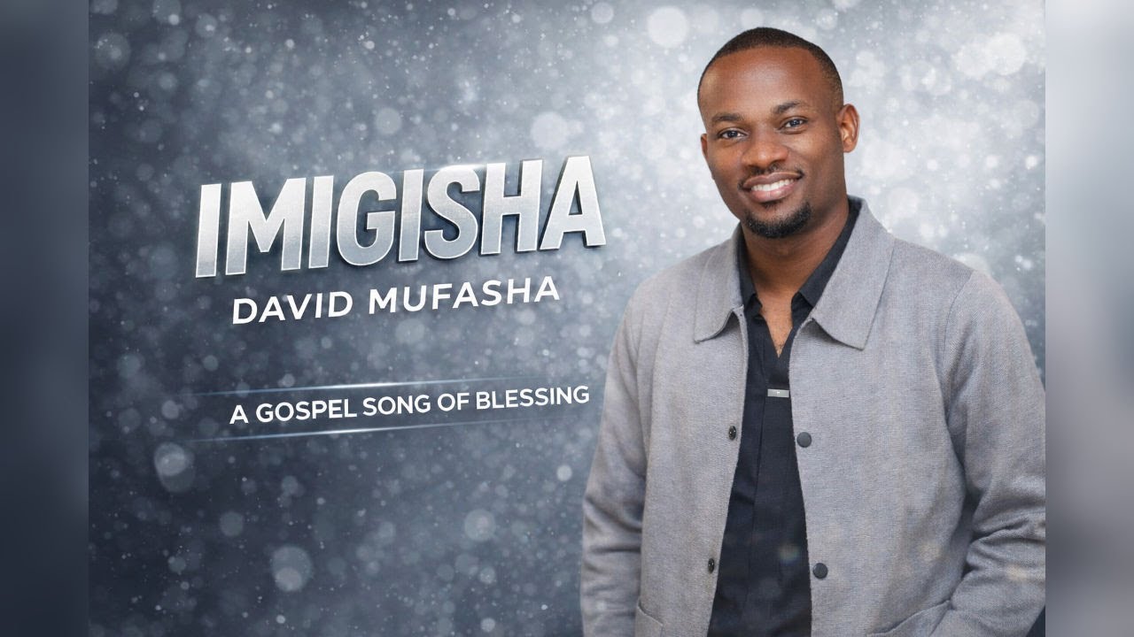 David MUFASHA- Imigisha ( visualizer)