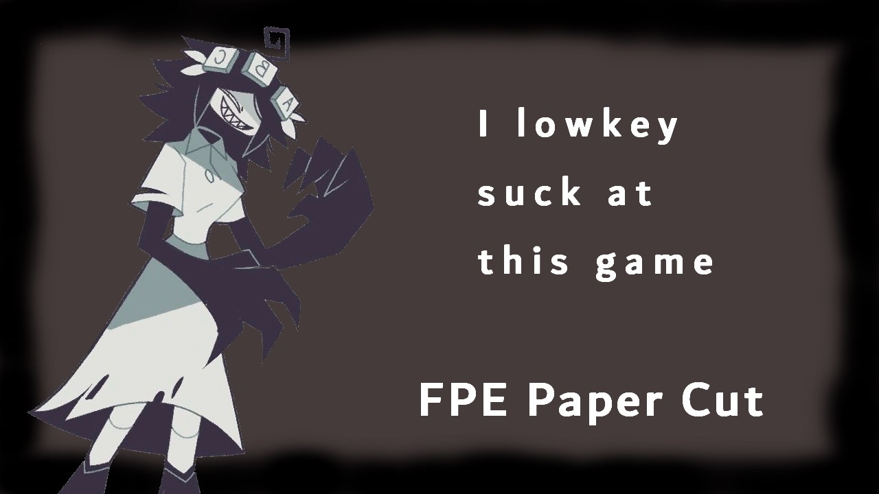 FPE Paper Cut -  Learning the Basics as Miss Thavel the hard way