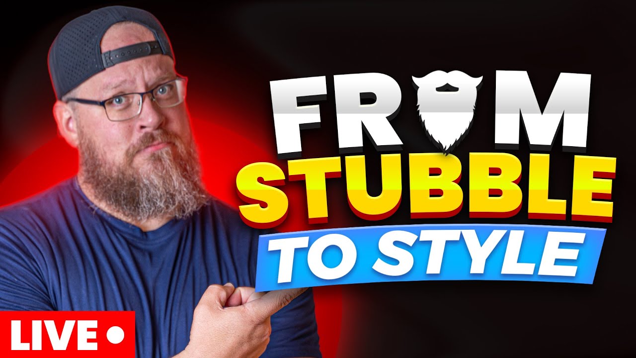 from Stubble to Style