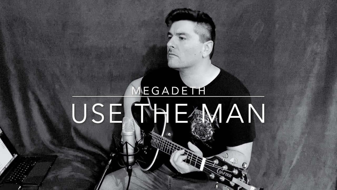 Megadeth - Use The Man - Acoustic Cover