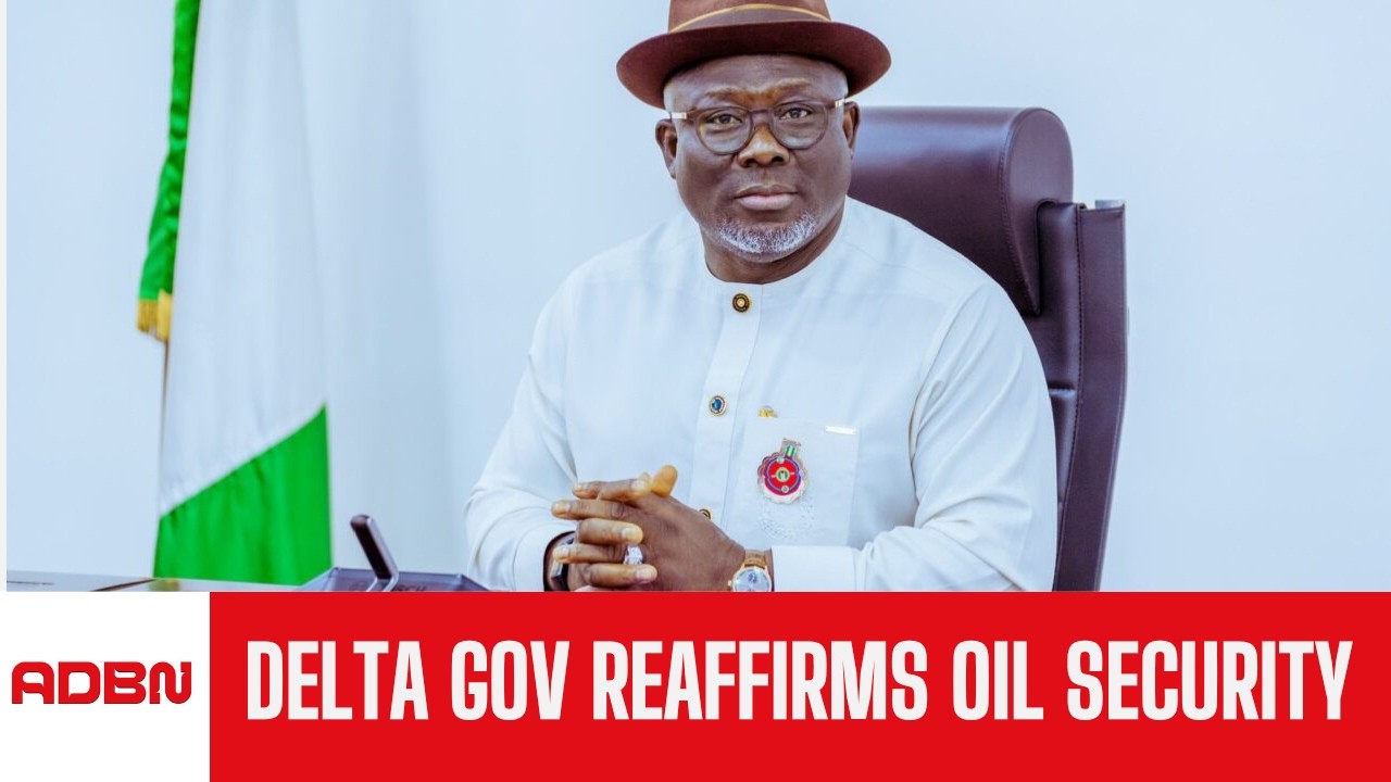 Delta Governor Reaffirms Security For Oil Facilities
