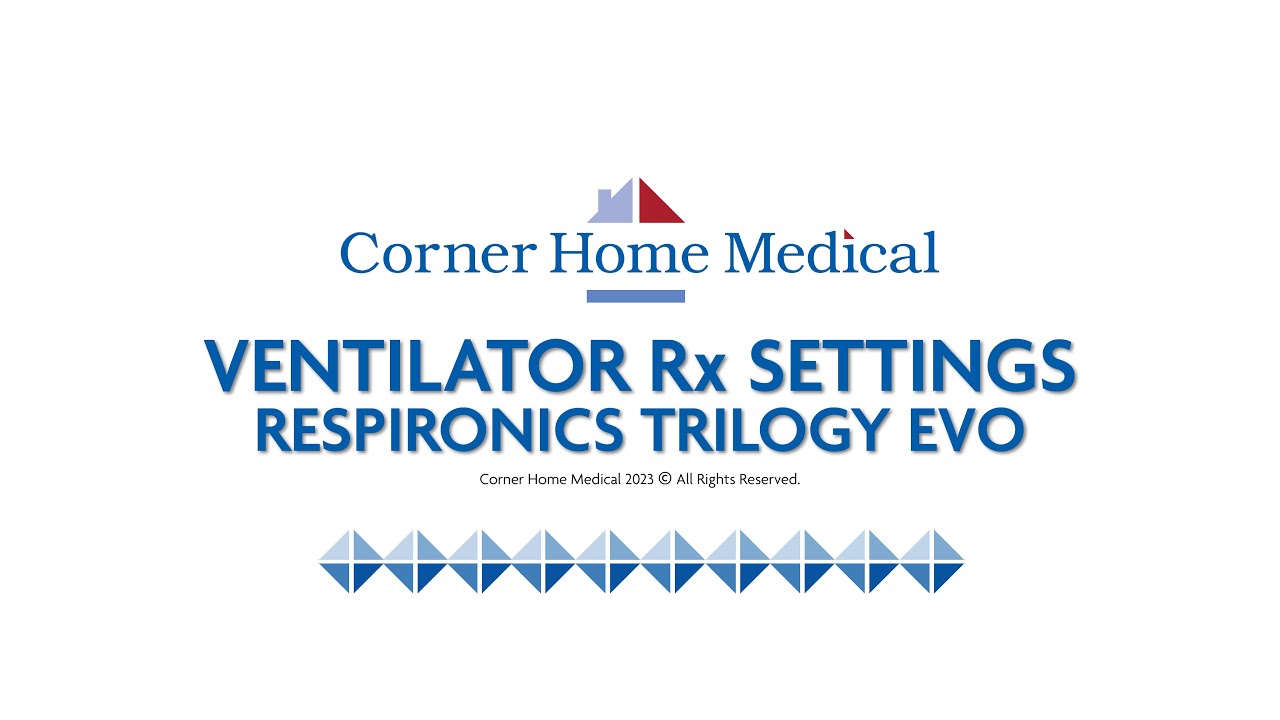 CHM Ventilator Rx Settings User Guide - Respironics Trilogy Evo