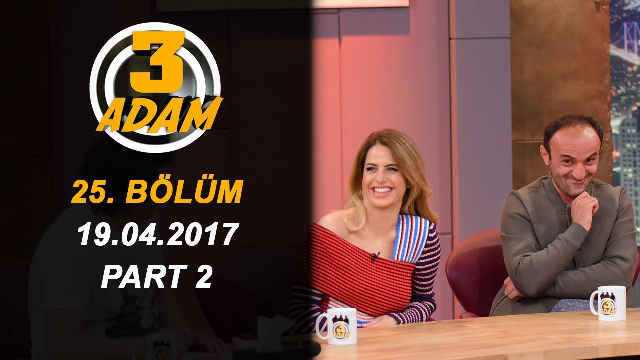 3 Adam 25.Bölüm (19.04.2017)  Part 2