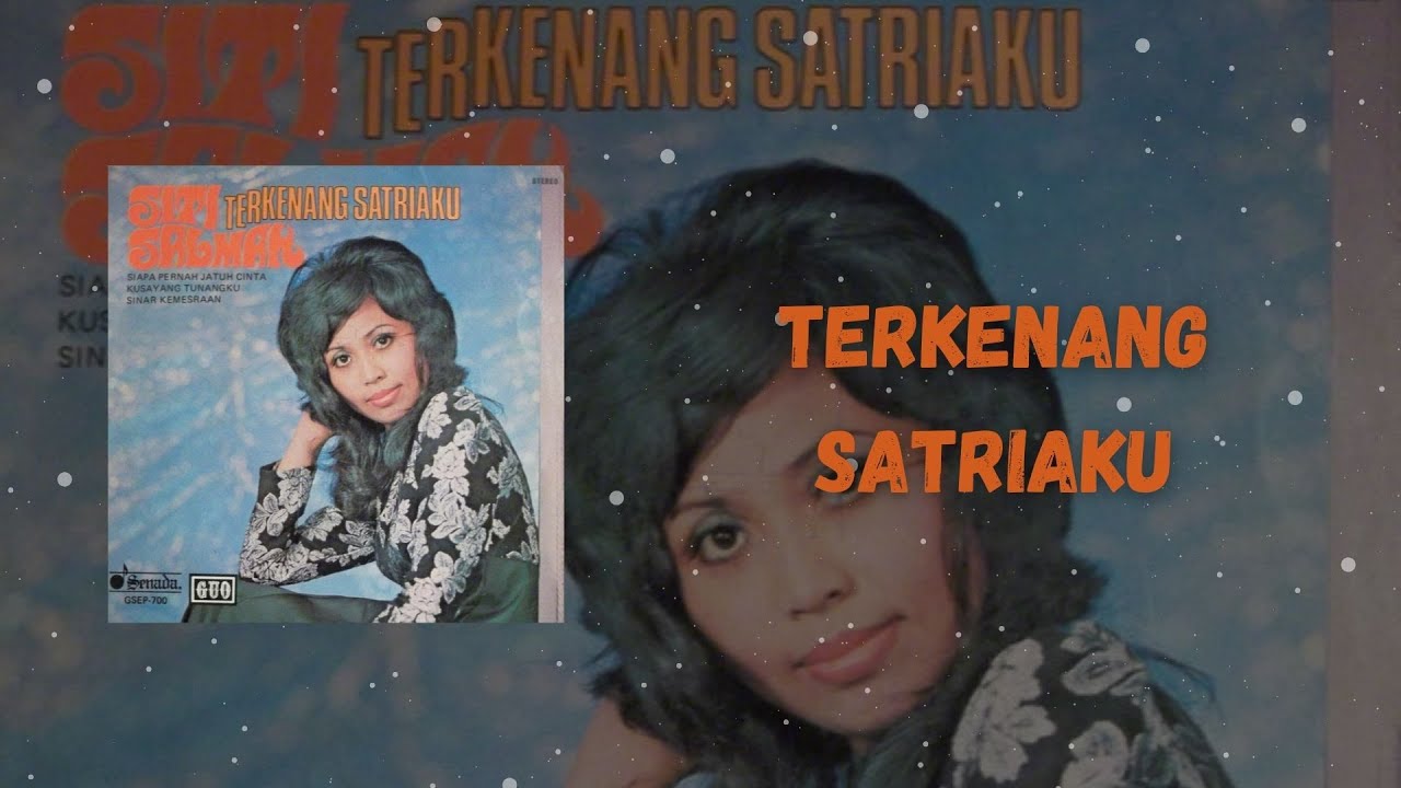 SITI SALMAH - TERKENANG SATRIAKU(OFFICIAL LYRIC VIDEO)