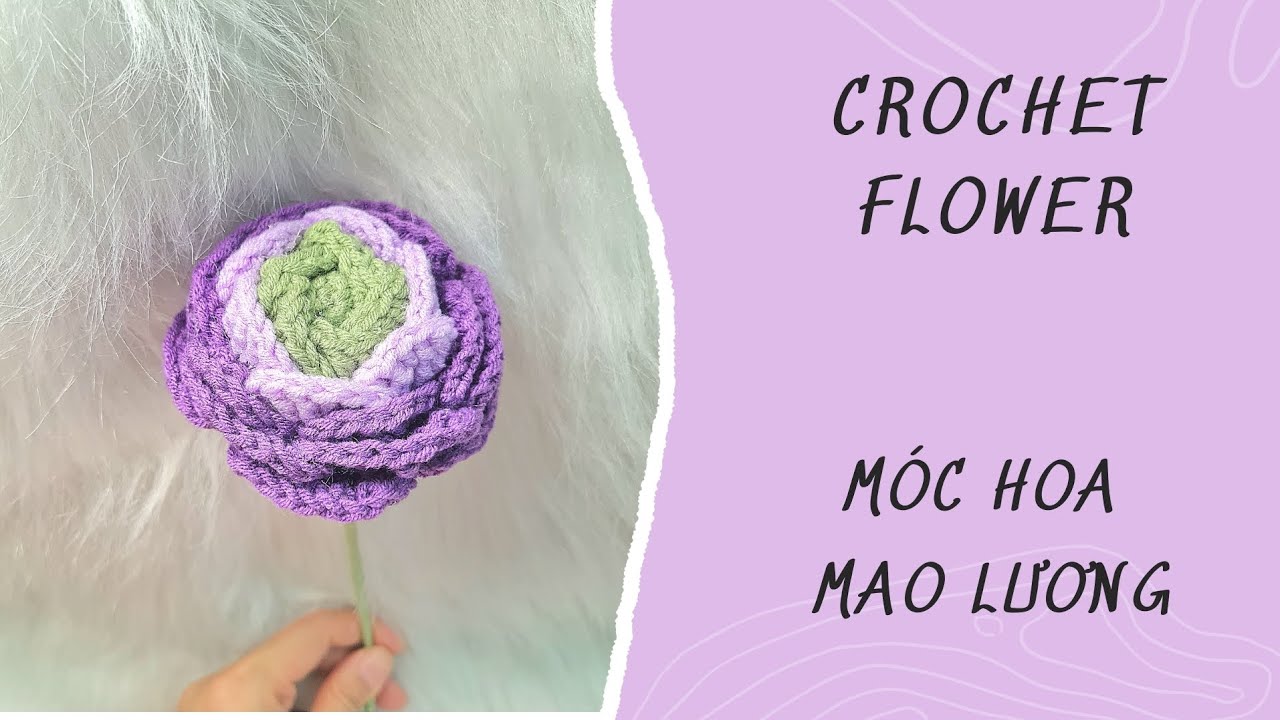 Crochet Flower - Móc Hoa Mao Lương