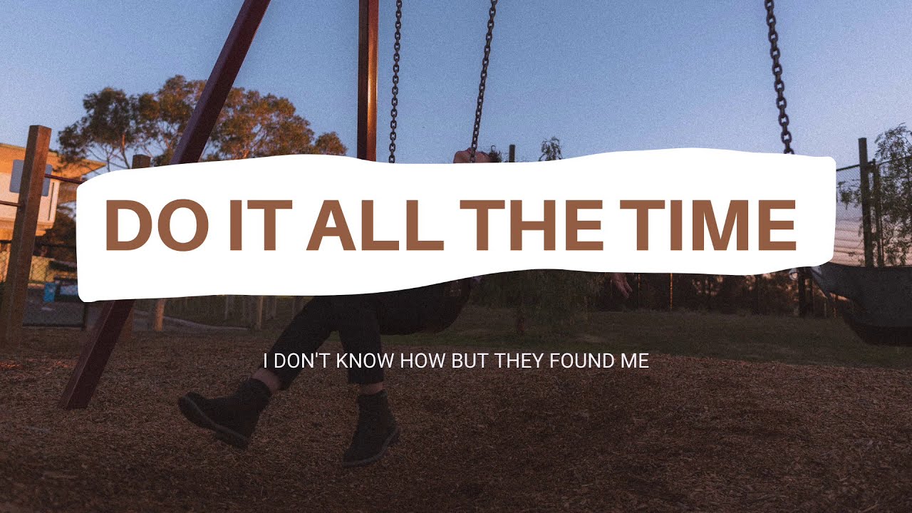 IDKHBTFM - Do It All The Time (Lyrics)