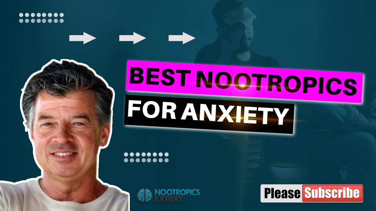 The Best Nootropics to Deal With Anxiety