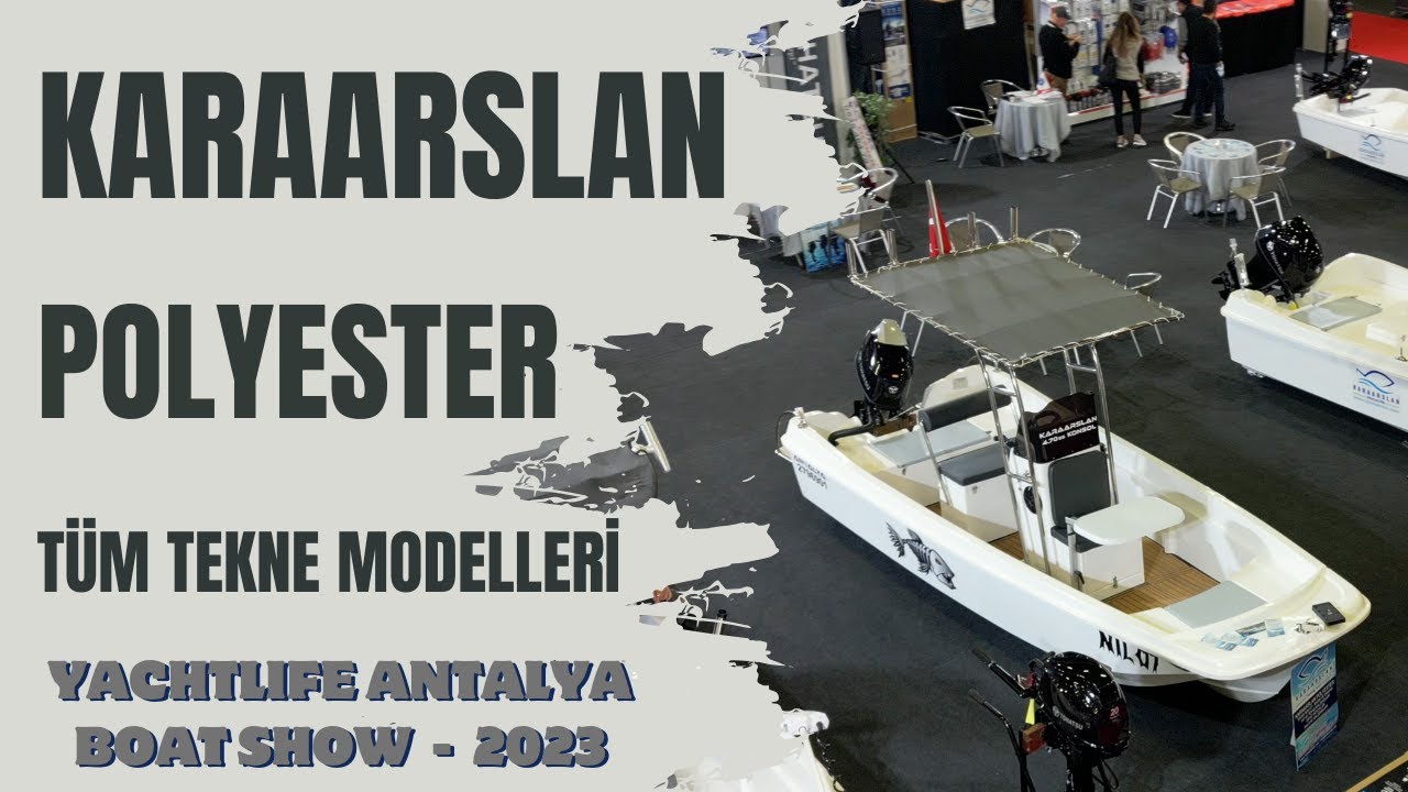 KARAARSLAN Teknelerini, TÜM MODELLERİ tanıyalım!!! Yachtlife Antalya Boat Show'23