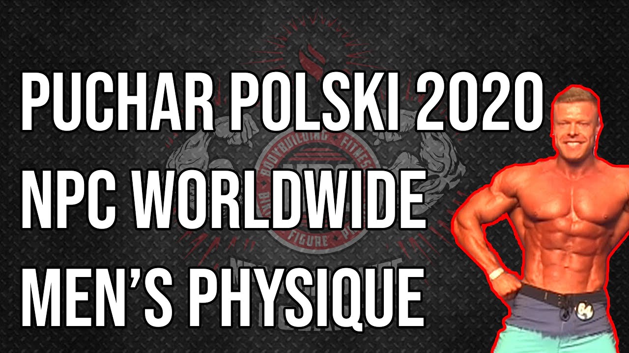 Wszystkie Kategorie Dywizji Men's Physique | Puchar Polski NPC Nowy Dw&oacute;r Mazowiecki 24.10.2020