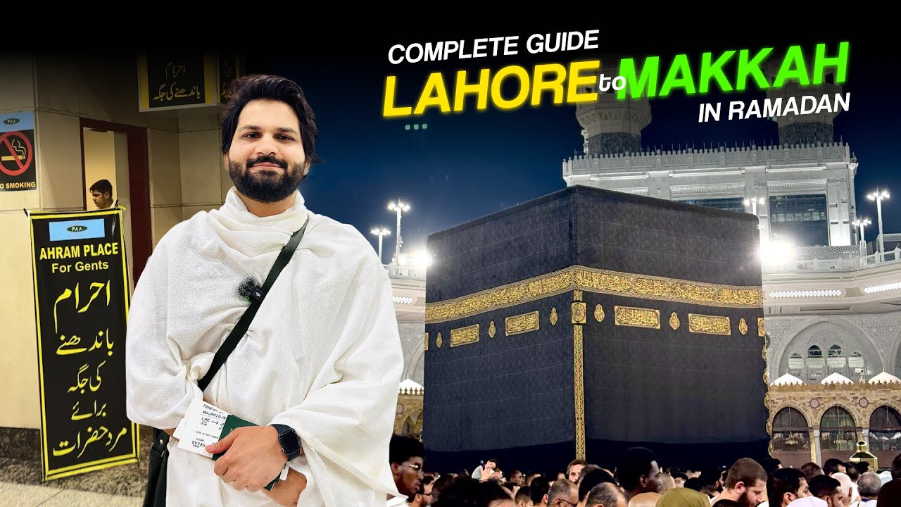 Umrah in Ramadan Ultimate Guide and Tips: Lahore to Makkah via Saudi Airline in Ramzan 2025