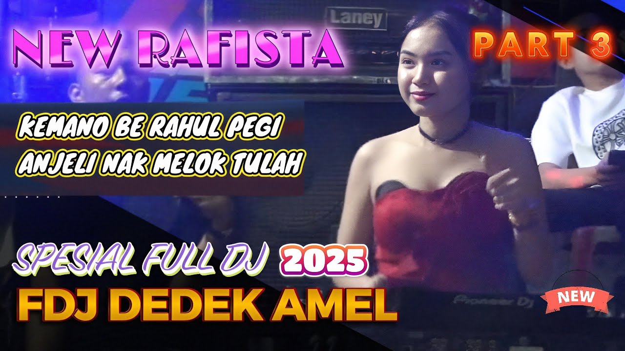 Fdj Dedek Amel Part 3 Full Dj ⏭️ New Rafista ⛔Segmen Dimano Rahul Disitulah Anjeli🔥