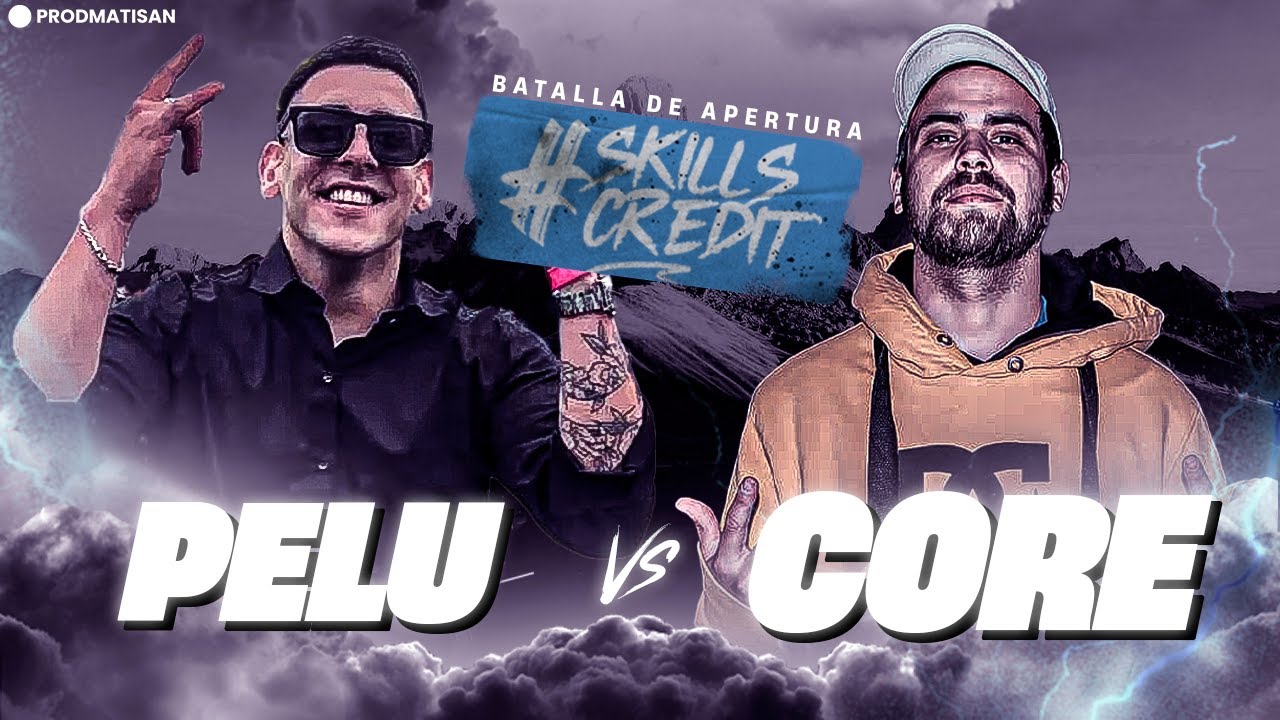 SKILLS CREDIT: CORE VS PELU | APERTURA
