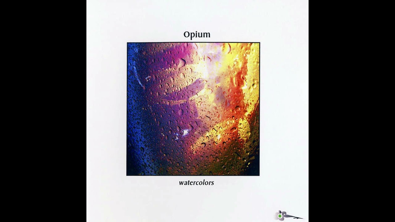 [2007] Opium - Watercolors (FULL ALBUM)