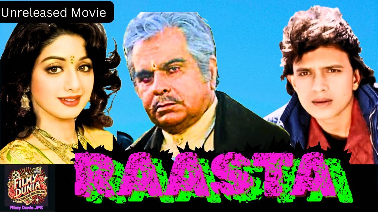 RAASTA - Dilip Kumar, Mithun Chakraborty, Sridevi ki Unreleased Movie Full Details l 1987 