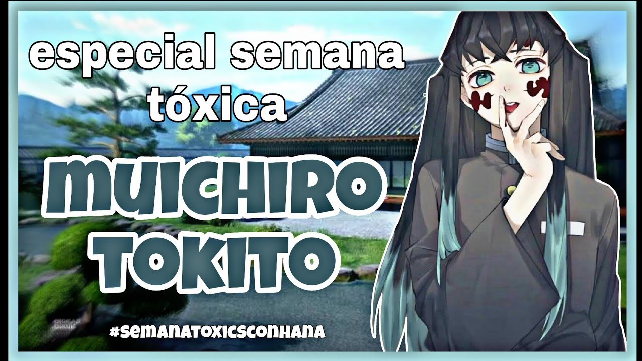 MUICHIRO TOKITO||ESPECIAL #SEMANATOXICACONHANA||COMPLETO