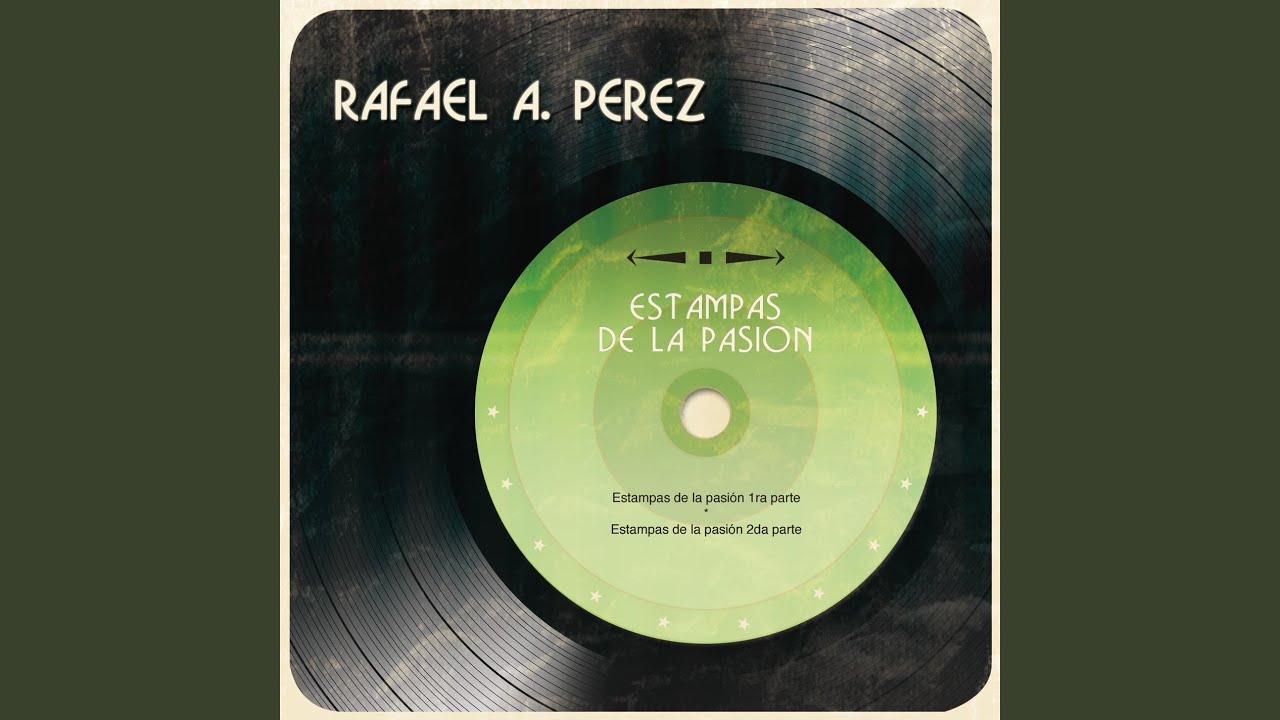 Estampas de la Pasión (1ra. Parte)