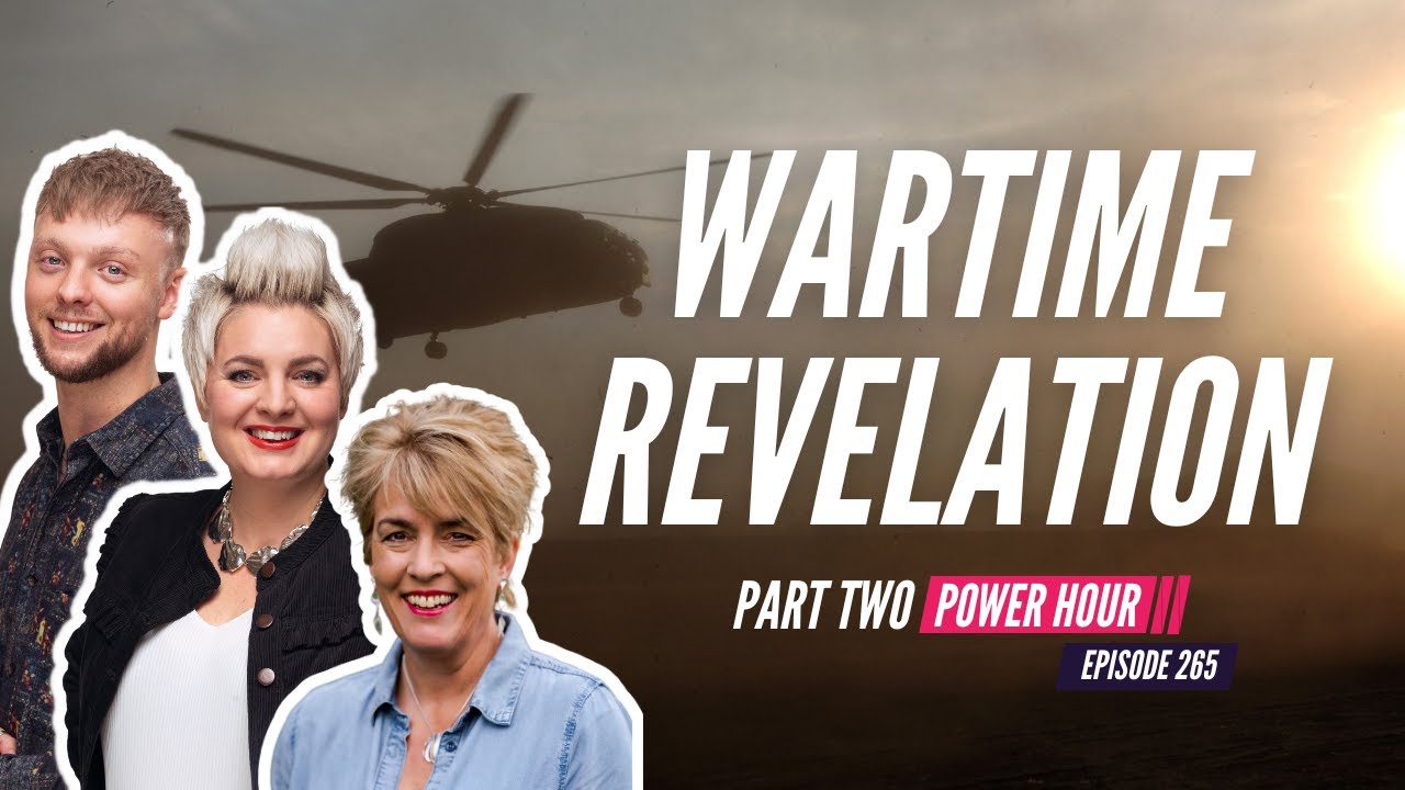 Wartime Revelation | Part Two | Power Hour Ep.265