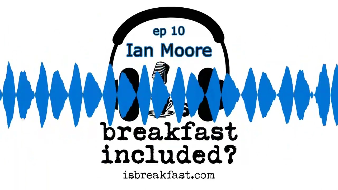 Ian Moore | Is Breakfast Included? 10