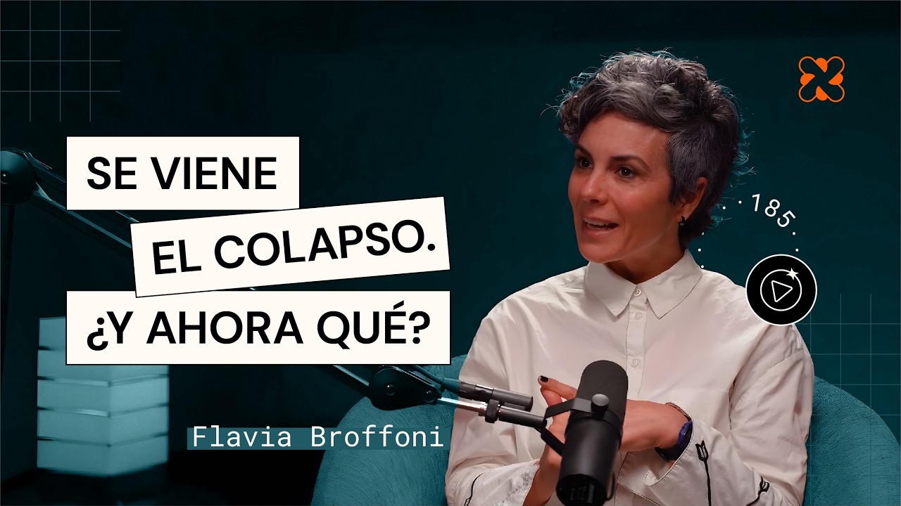 Flavia Broffoni | ¿Te preparaste para el colapso de este mundo? | Aprender de Grandes #185