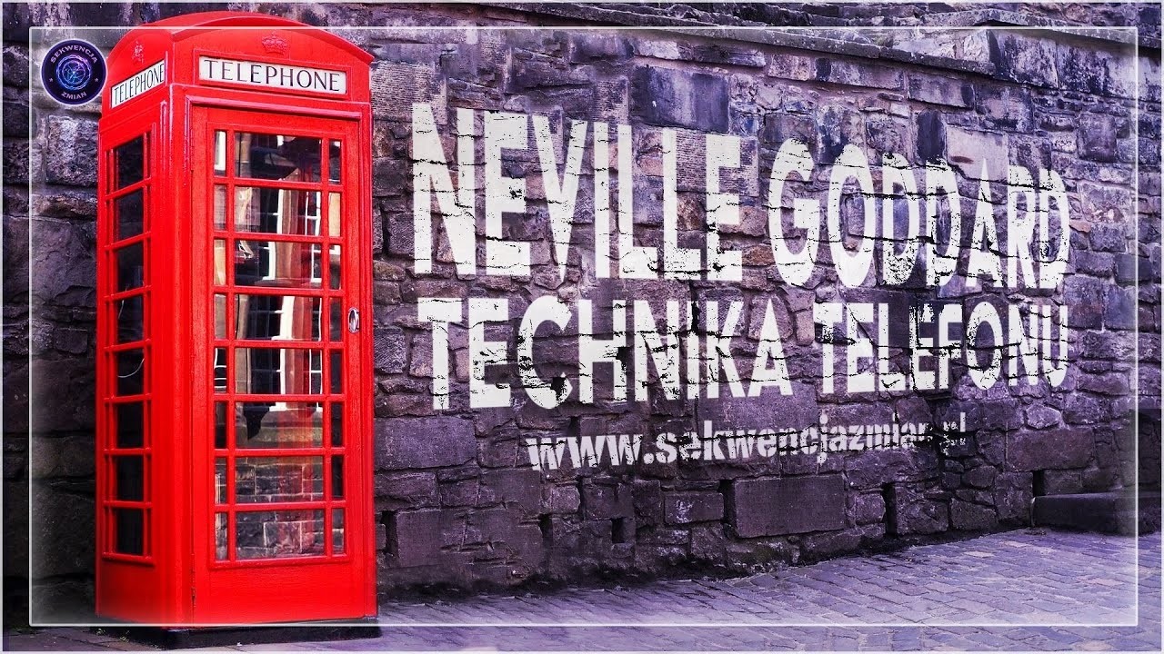Neville Goddard &ndash; Technika Telefonu, Teoria I Praktyka. Potęga wizualizacji. Moc umysłu. Moc kreacji