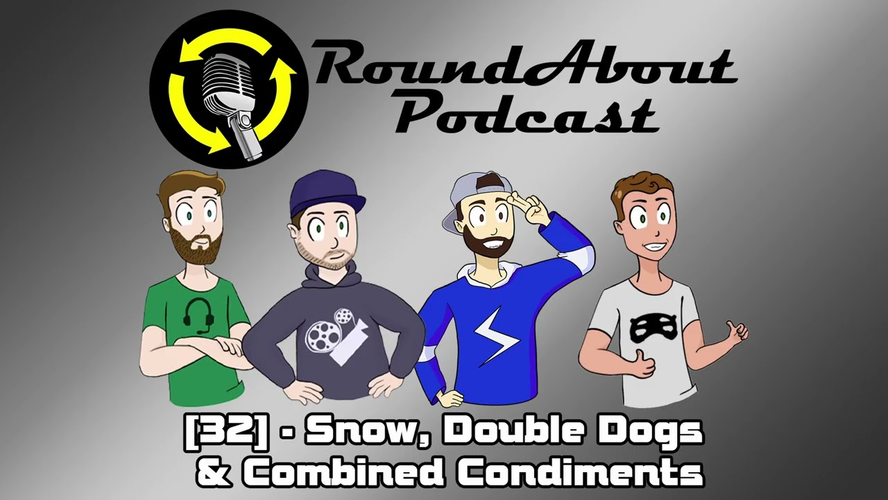 Ep. 32 - Snow, Double Dogs, & Combined Condiments