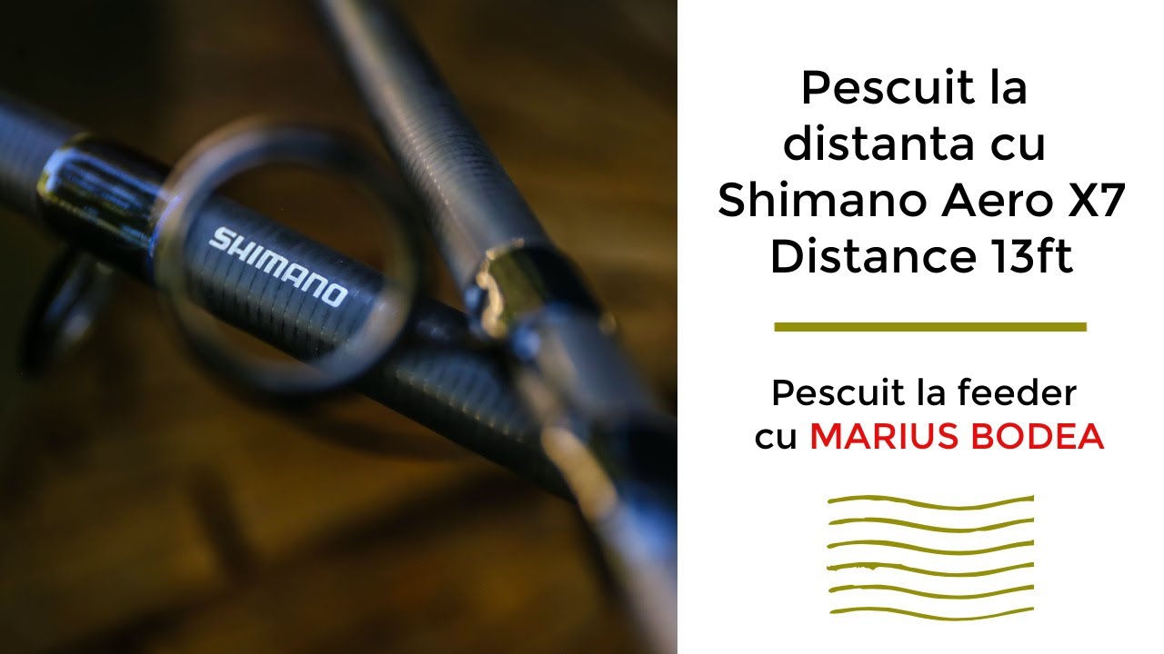 Pescuit la distanta cu Shimano Aero X7 Distance 13ft