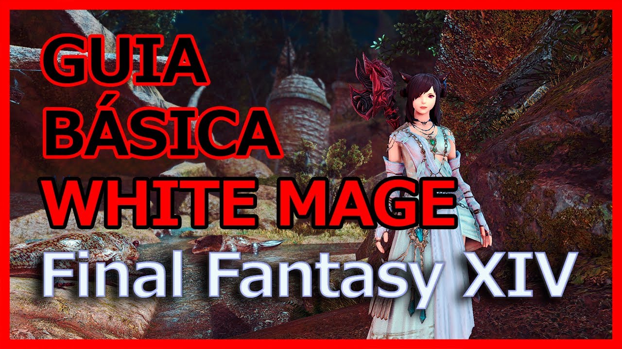 FFXIV: Guía BÁSICA de WHITE MAGE (WHM)