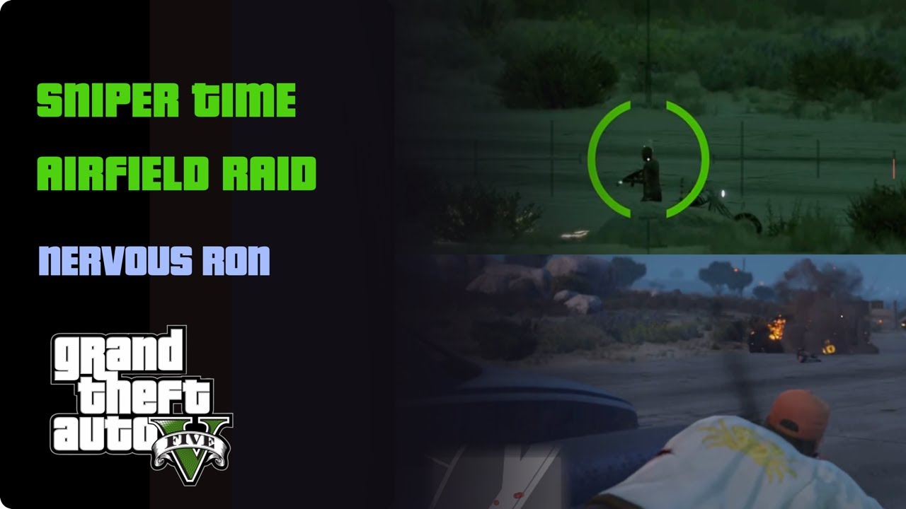 Sniper time, Airfield Raid | Nervous Ron | Grand Theft Auto 5 gameplay | 4K Ultra HD