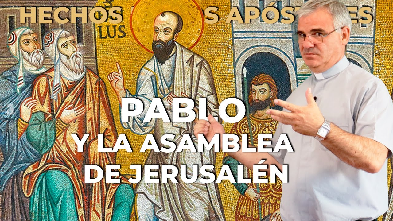 VI. EL CONCILIO DE JERUSALÉN | HECHOS DE LOS APÓSTOLES