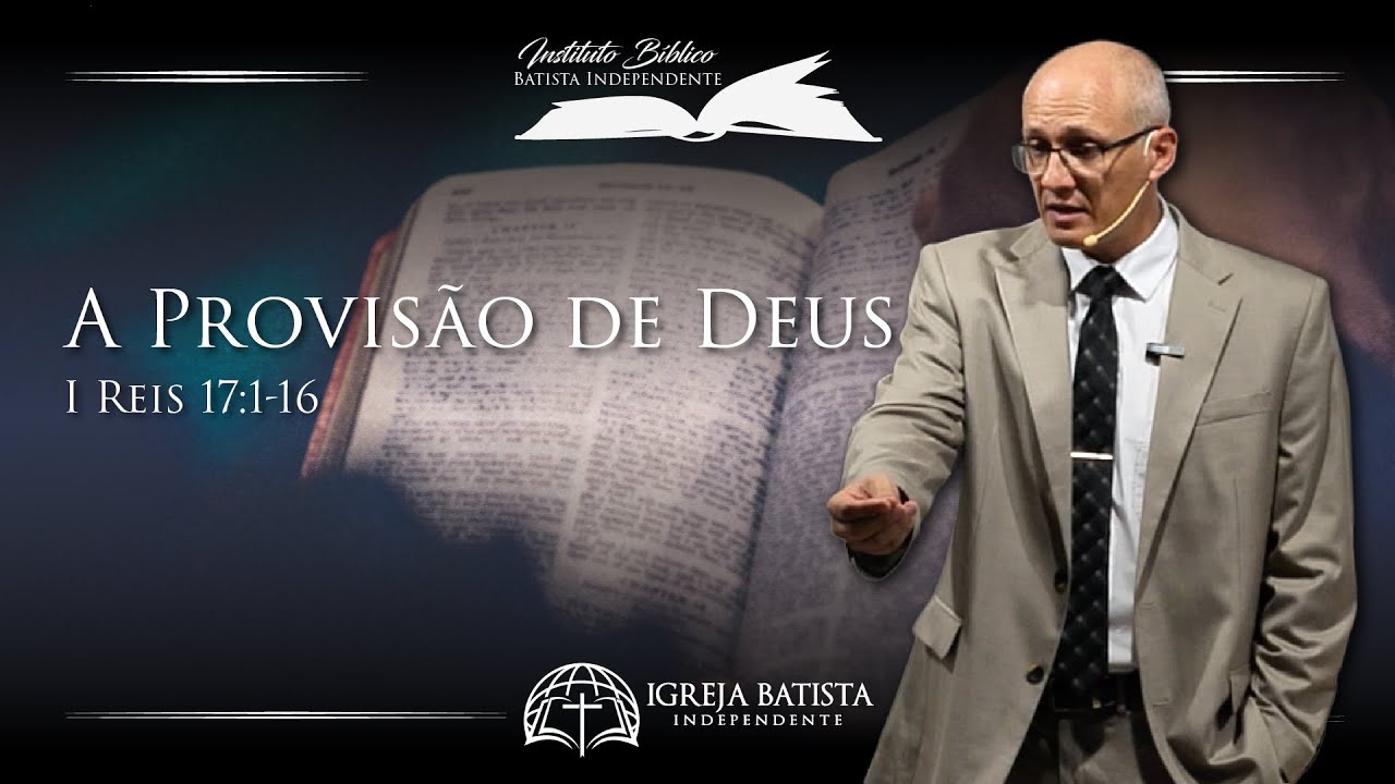 A Provisão de Deus, I Rs 17 | Pregação Expositiva