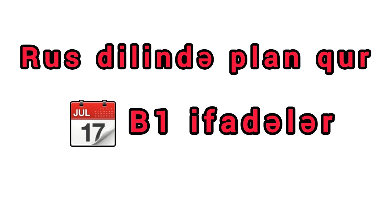 Rus dili B1 | Plan və Niyyət Bildirən 40 Vacib İfadə (Gündəlik Danışıq üçün)