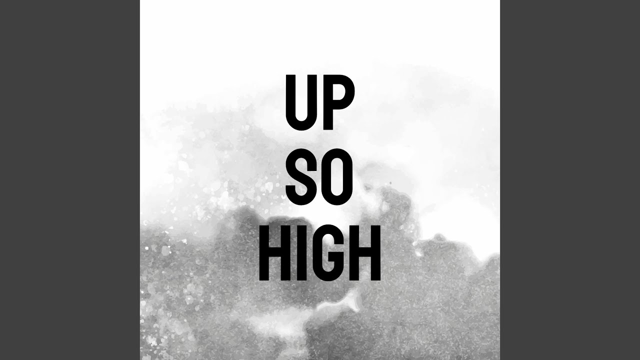 Up So High