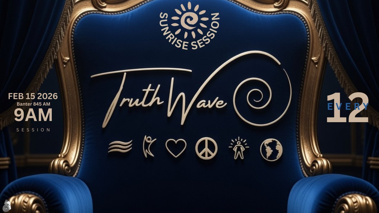TruthWave : SunRISE Energy Session - February 15 2026