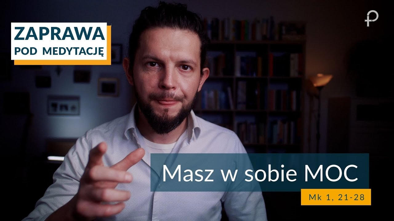 ZAPRAWA [Mk1, 21 -  28] Masz w sobie MOC