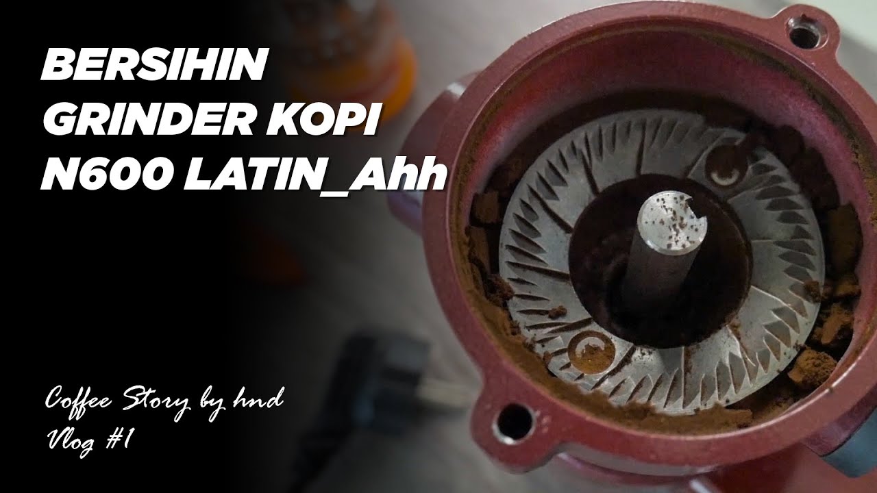 Cara bersihin grinder 600N