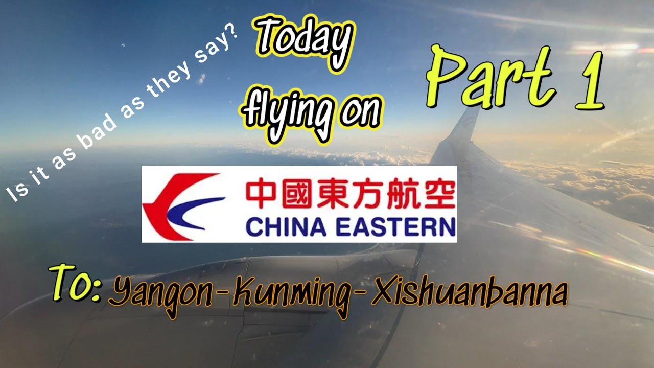 Yangon, Myanmar--Kunming, China On China Eastern Airlines
