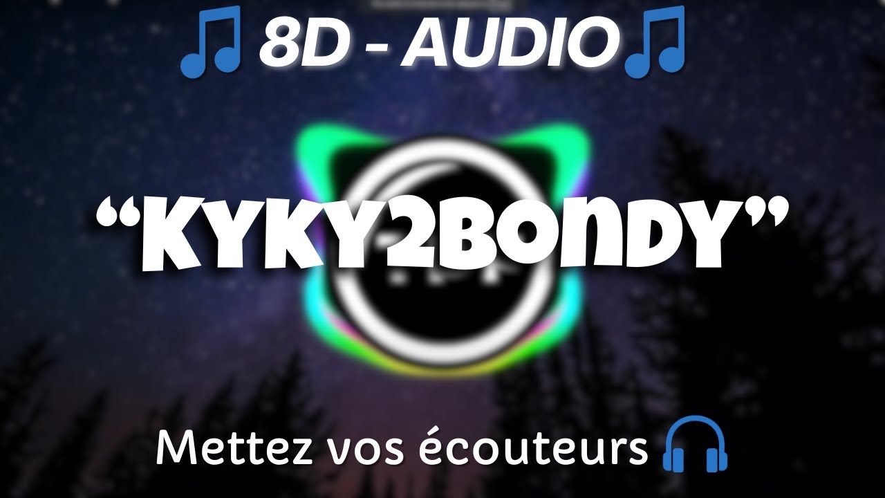 HAMZA - KYKY2BONDY (8D AUDIO)