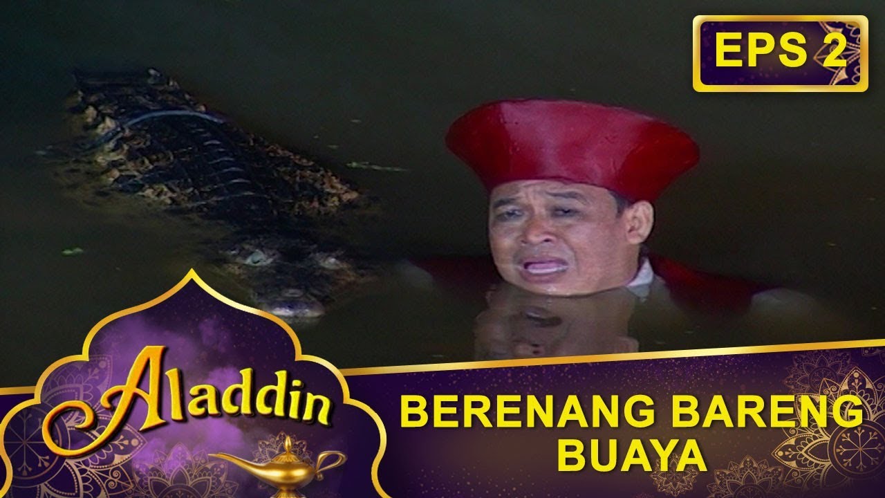 Lahab Berenang Sama Buaya  -  Aladdin Eps 2 Part 1