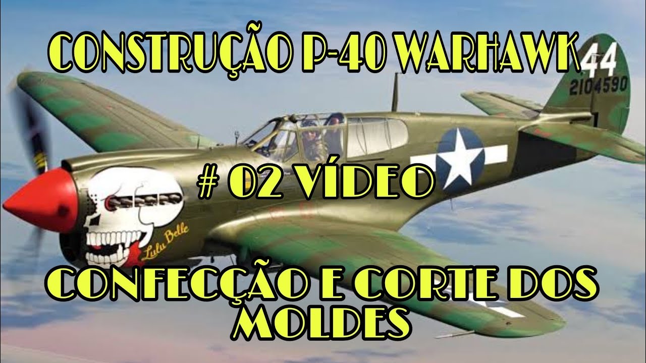 #02 VÍDEO AEROMODELO P-40 WARHAWK - CONFECÇÃO E CORTE DOS MOLDES. #aeromodelo #construçãoaeromodelo