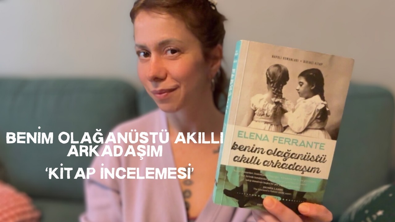 Benim Olağanüstü Akıllı Arkadaşım | Kitap İncelemesi (maalesef sevenlerden olamadım)
