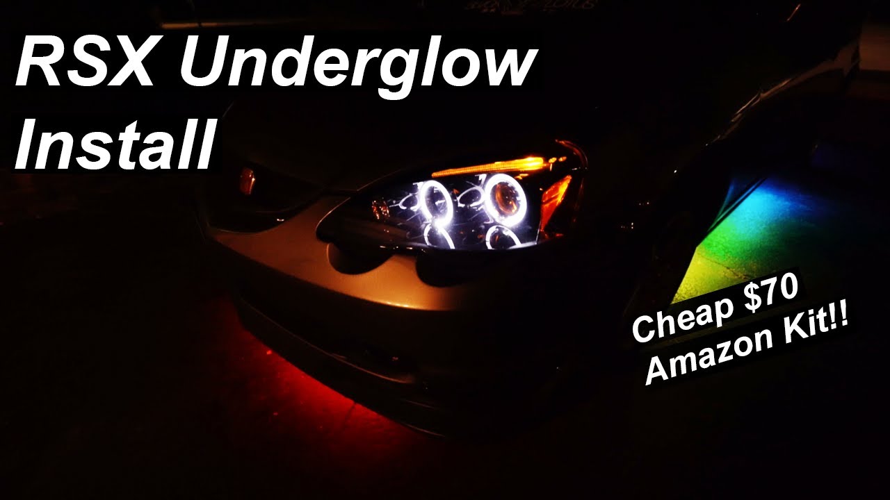 $70 RSX UNDERGLOW INSTALL