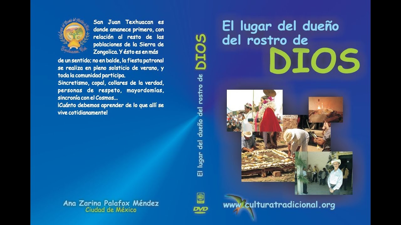 El lugar del dueño del rostro de Dios - San Juan Texhuacan