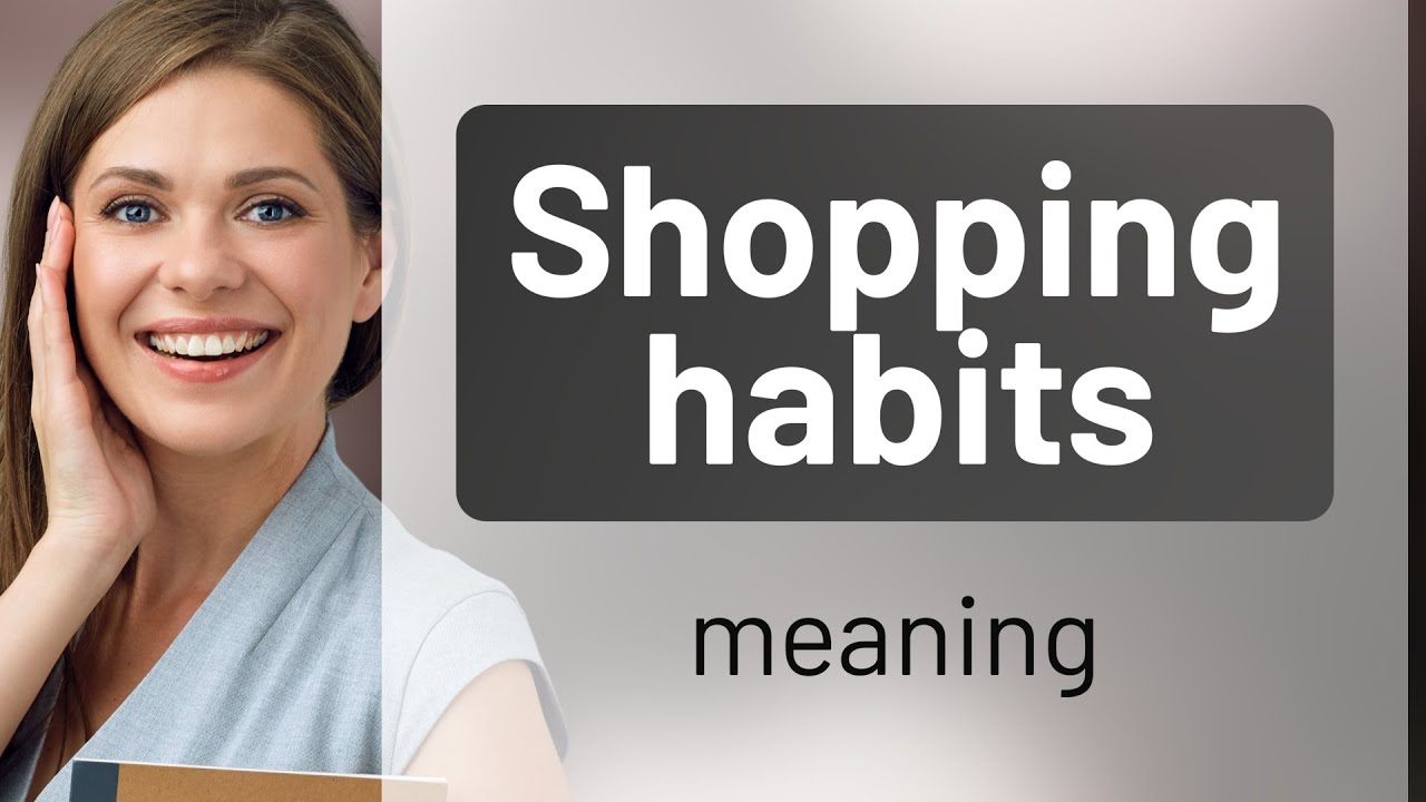 Understanding Shopping Habits: A Guide to Everyday English