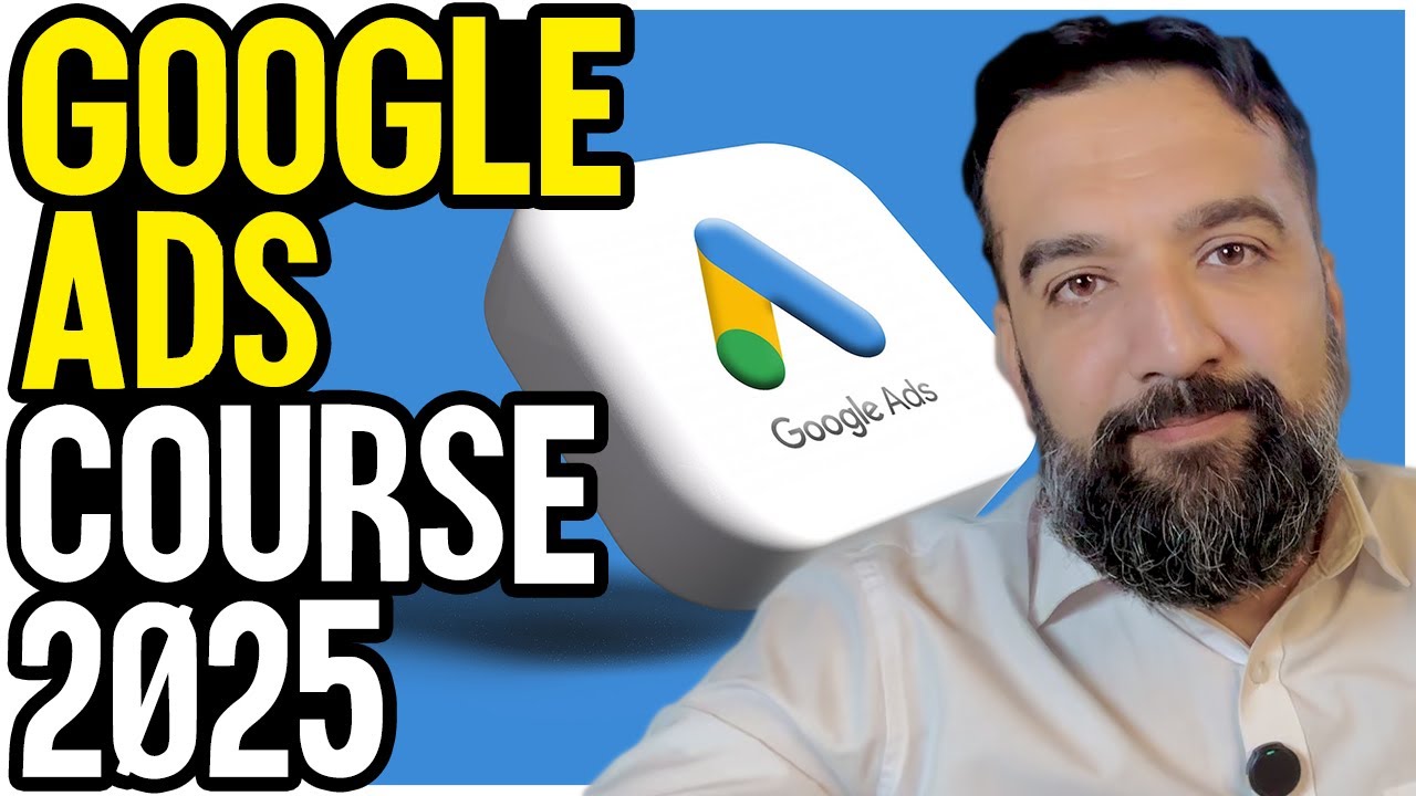 Google Ads Digital Marketing Course | Complete Google Ads Tutorial | 2025 Updated