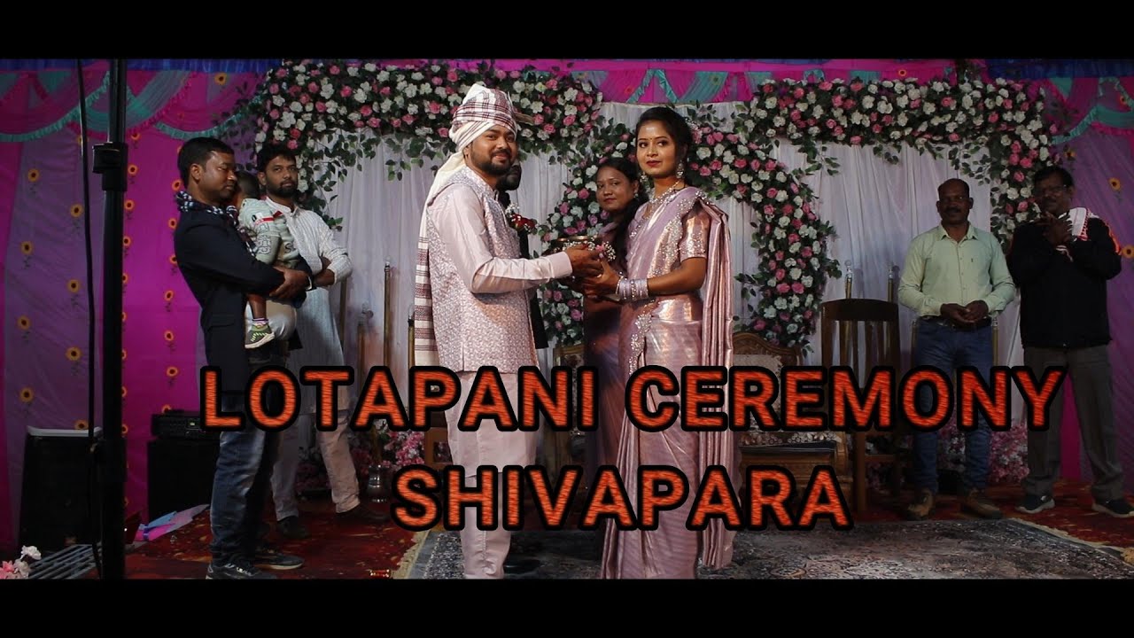 लोटापानी ( LOTAPANI ) SANDEEP & ANJALI , स्वागत गीत SHIVAPARA & TURRAPANI अंबिकापुर