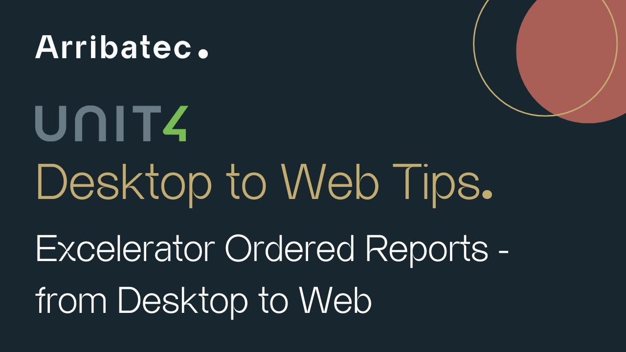 Unit4 ERP Desktop to Web Tips: Moving or Recreating Excelerator Ordered Reports