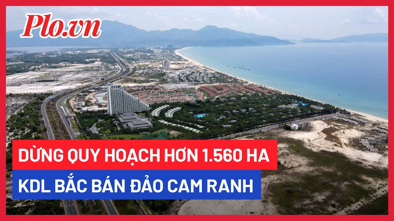 Dừng quy hoạch hơn 1.560 ha khu du lịch Bắc bán đảo Cam Ranh - PLO