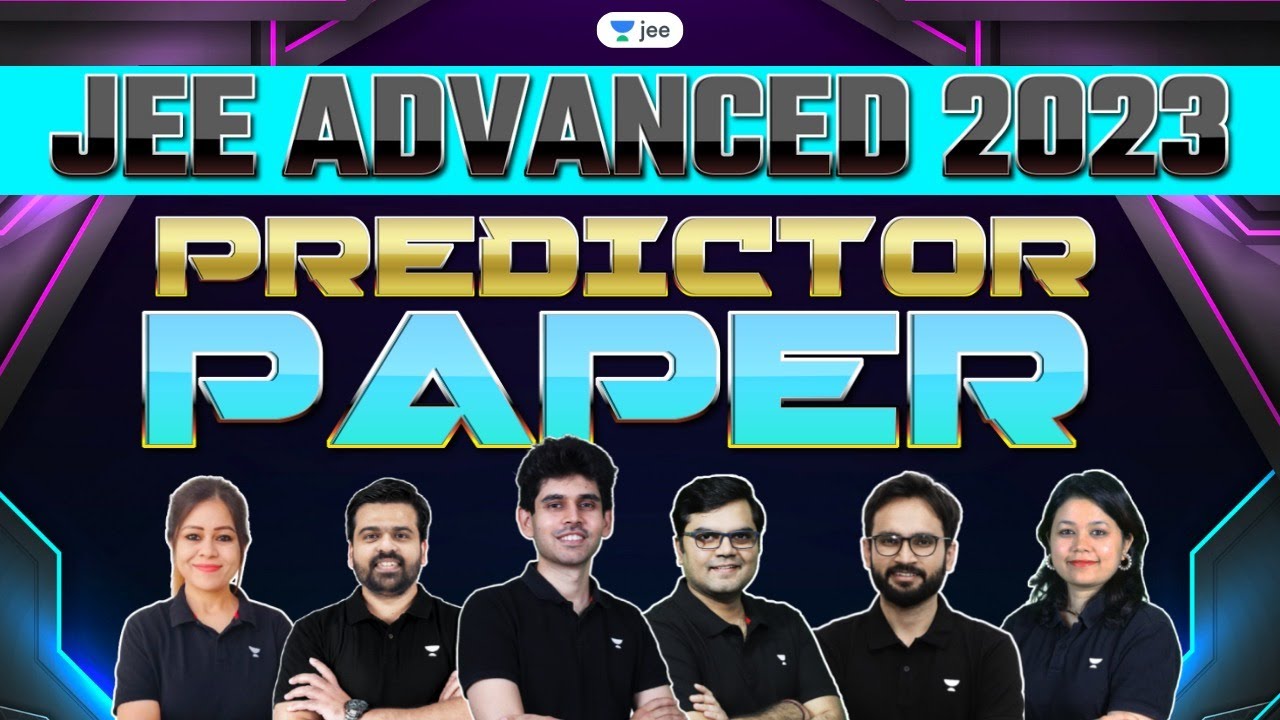 Predictor Paper - JEE Advanced 2023 | #jeeadvanced #jee2023 | Unacademy JEE